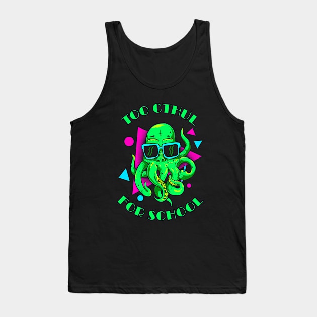 Too Chtul For School Tank Top by dumbshirts